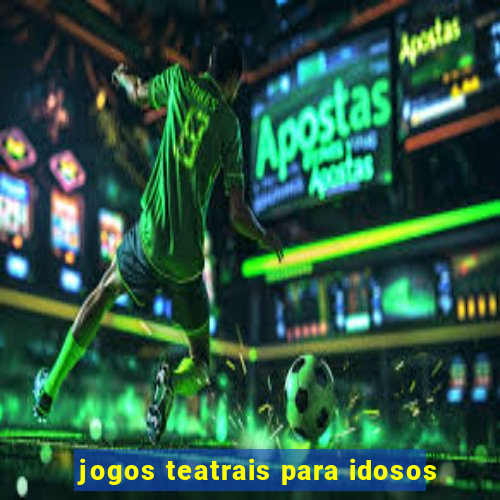 jogos teatrais para idosos